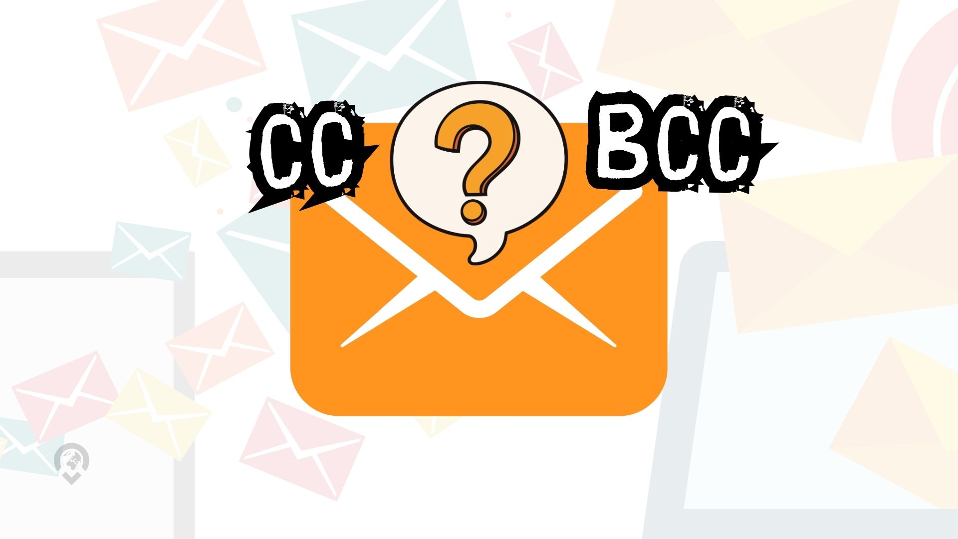 CC Ne Demek? Mail Yazarken CC ve BCC Nerede Nasıl Kullanılır?